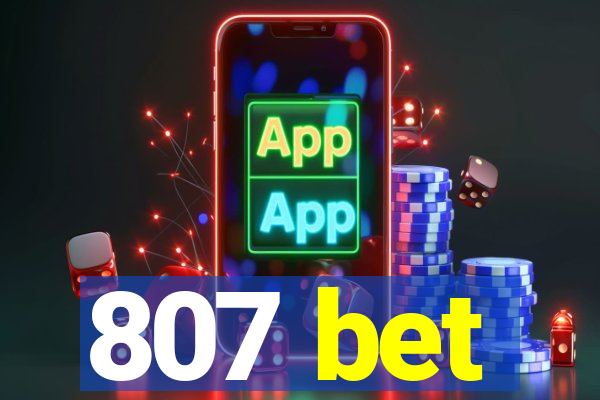 807 bet